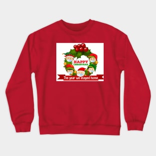 The year we stayed at home Merry Christmas Crewneck Sweatshirt